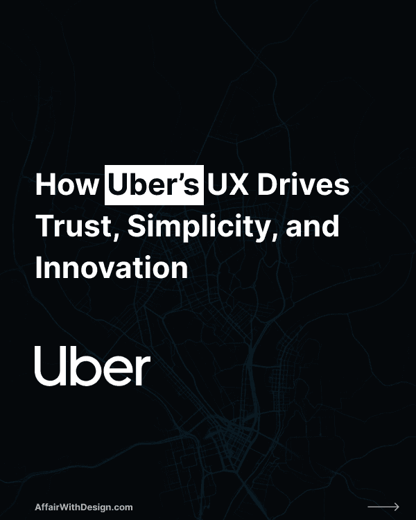 How Uber's UX drives trust, simplicity, and innovation