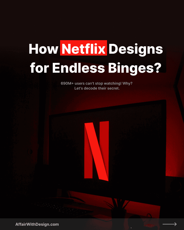 How Netflix designs for endless engagement